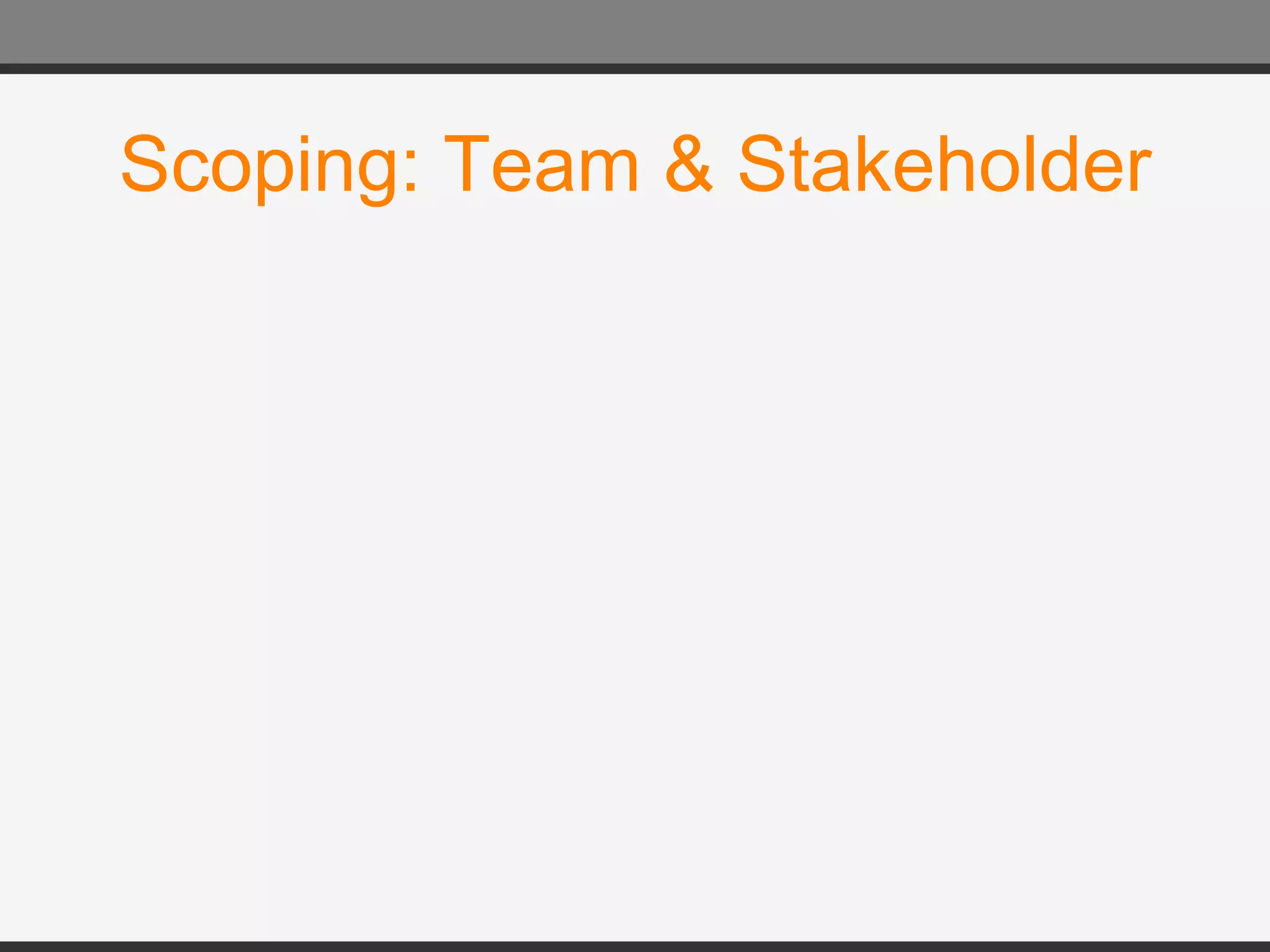 Scoping: Team & Stakeholder 