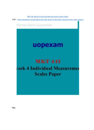 MKT 441 Week 4 Individual Measurement Scales Paper
Link : http://uopexam.com/product/mkt-441-week-4-individual-measurement-scales-paper/
Title:
 