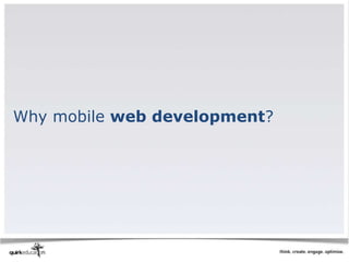 Why mobile web development?
 