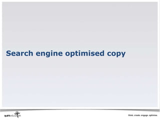 Search engine optimised copy
 
