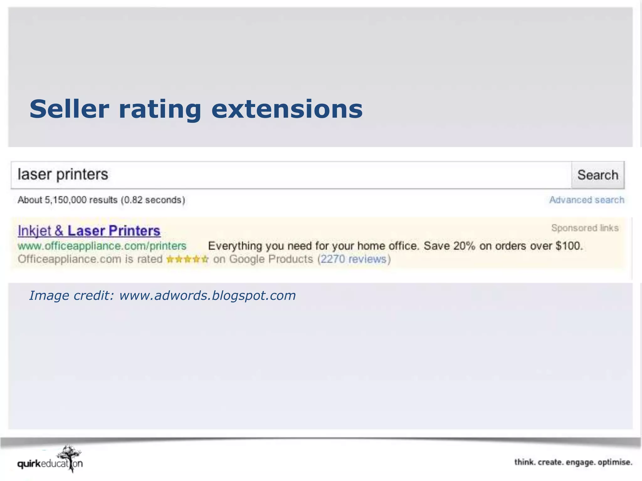 Seller rating extensions
Image credit: www.adwords.blogspot.com
 