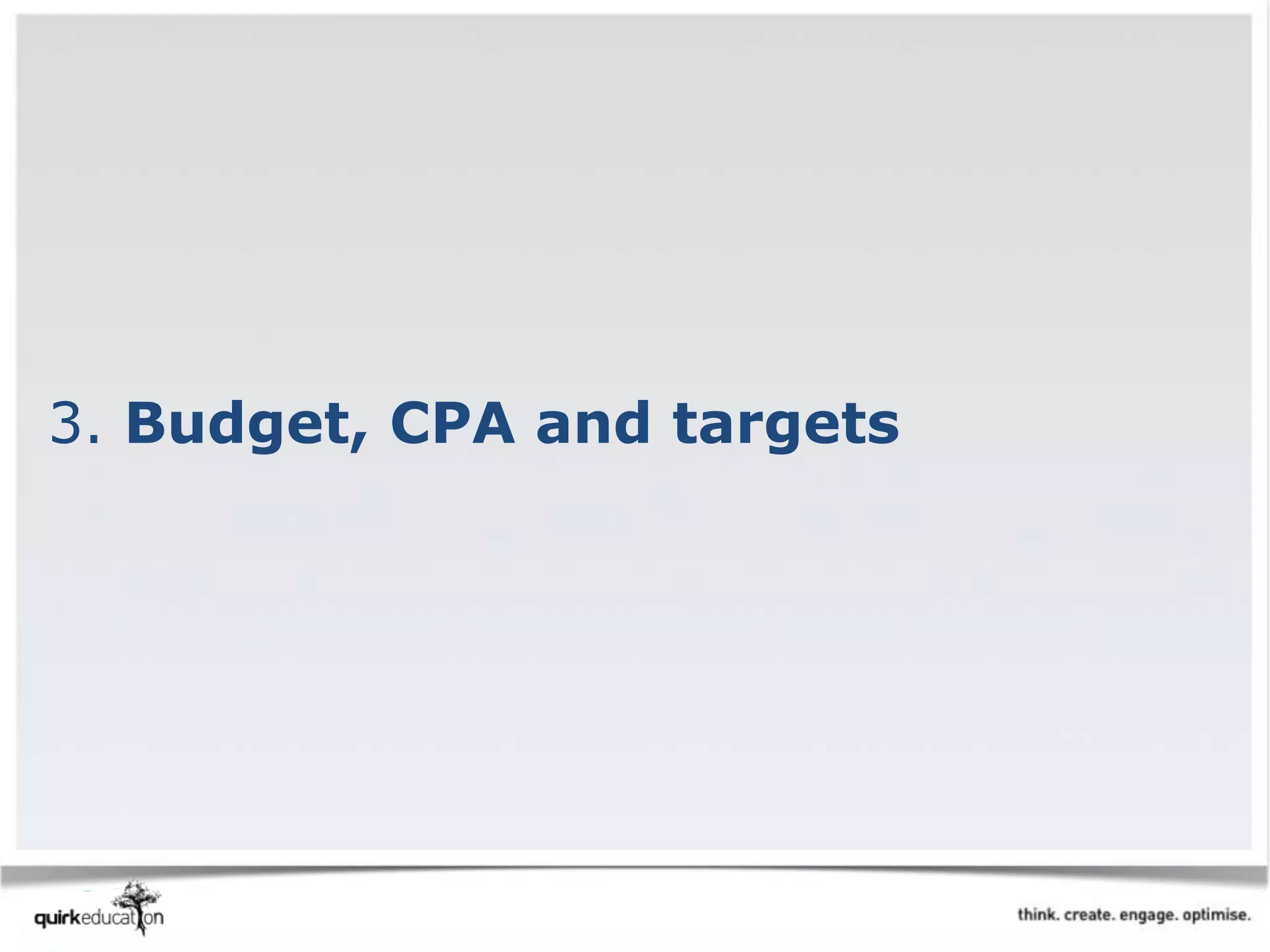 3. Budget, CPA and targets
 