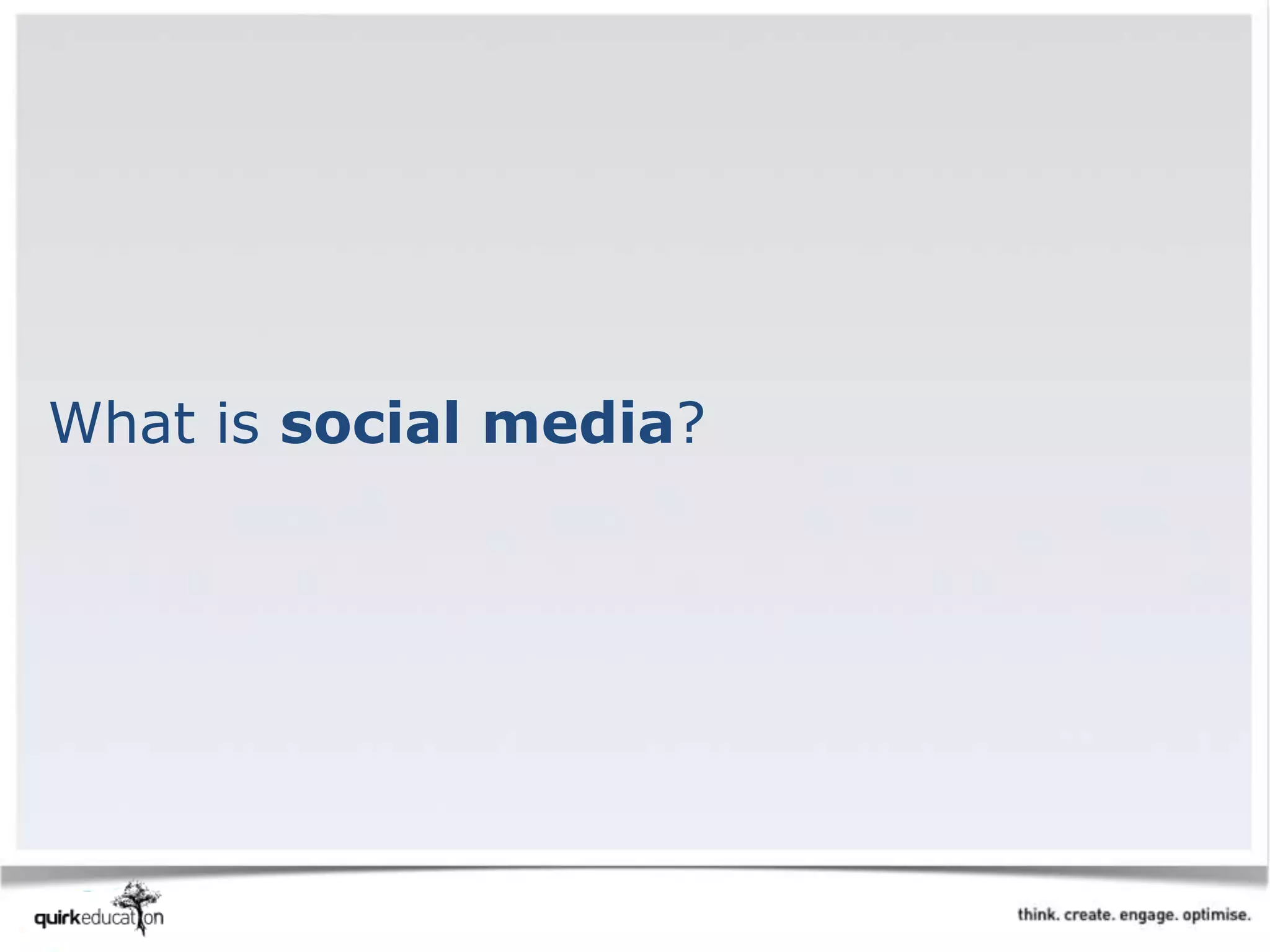 What is social media?
 