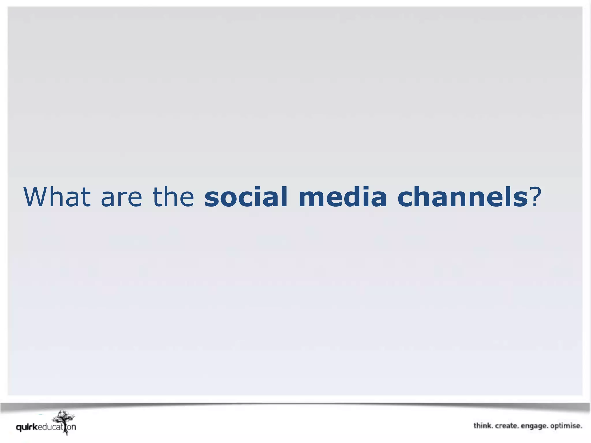What are the social media channels?
 