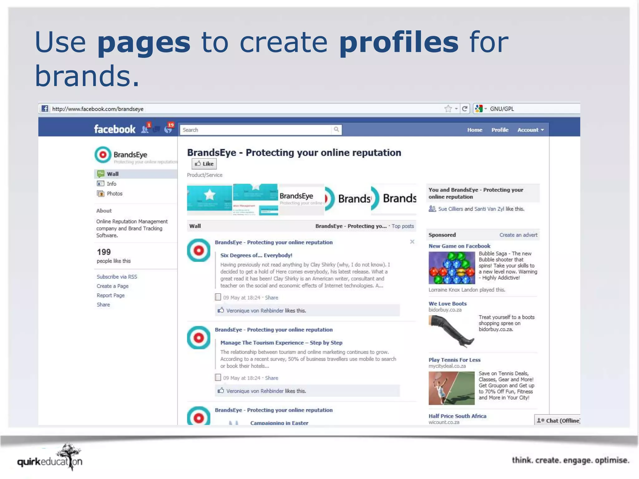 Use pages to create profiles for
brands.
 