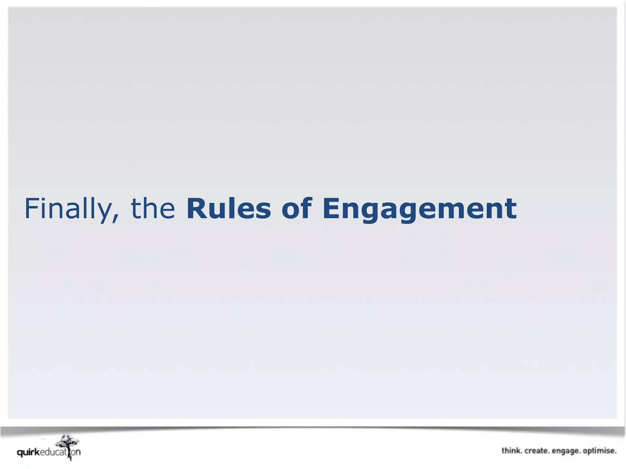 Finally, the Rules of Engagement
 