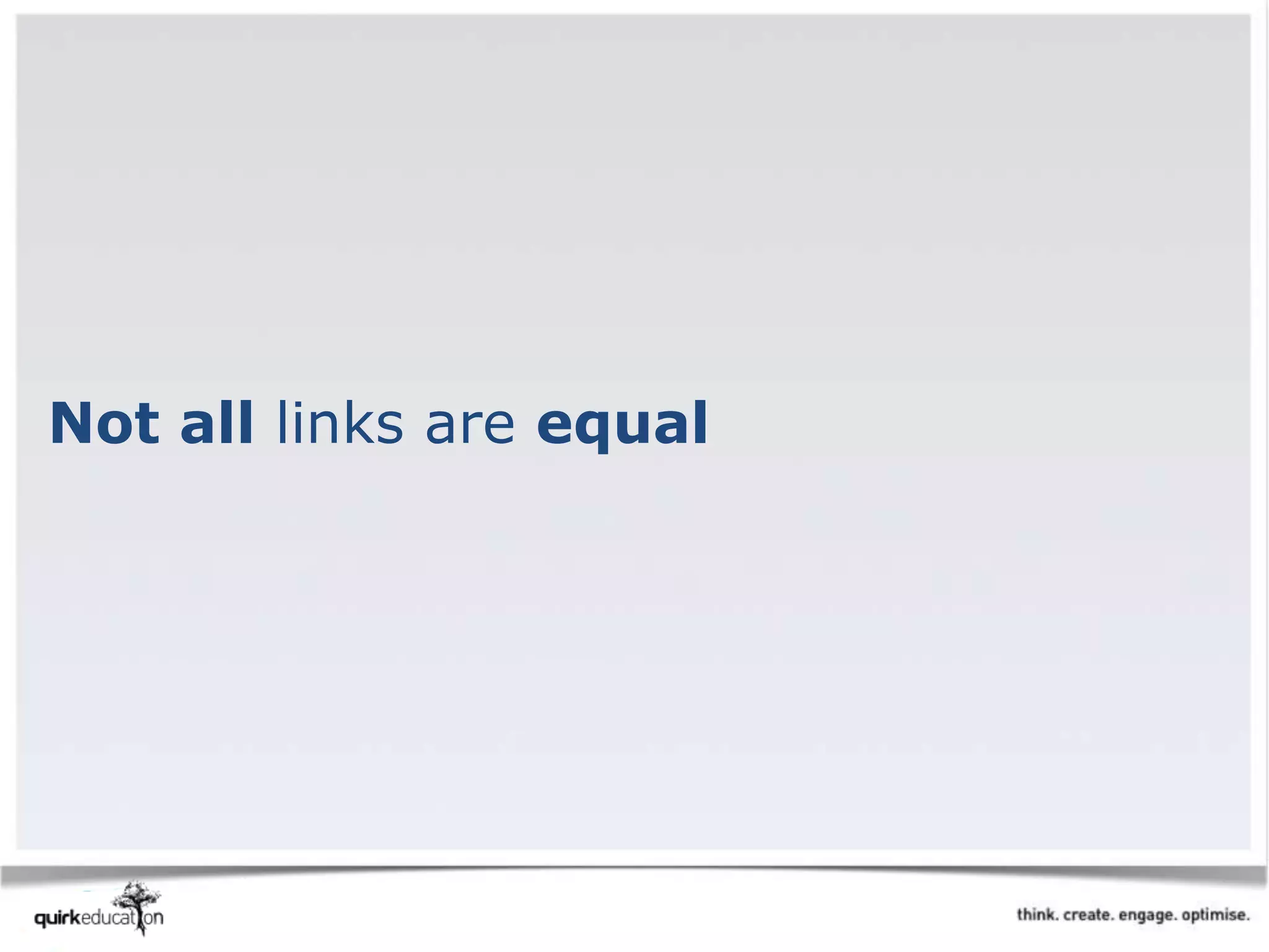 Not all links are equal
 