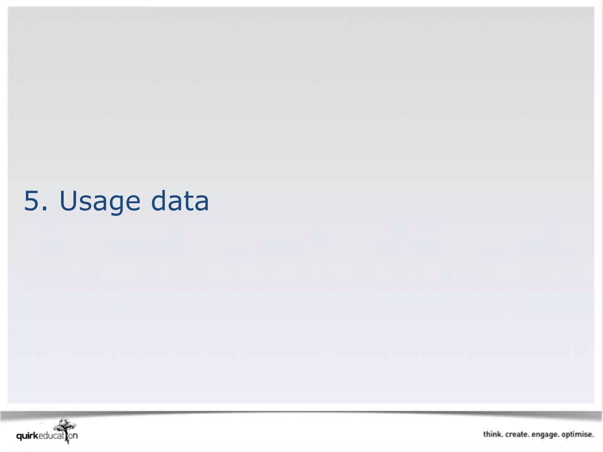 5. Usage data
 