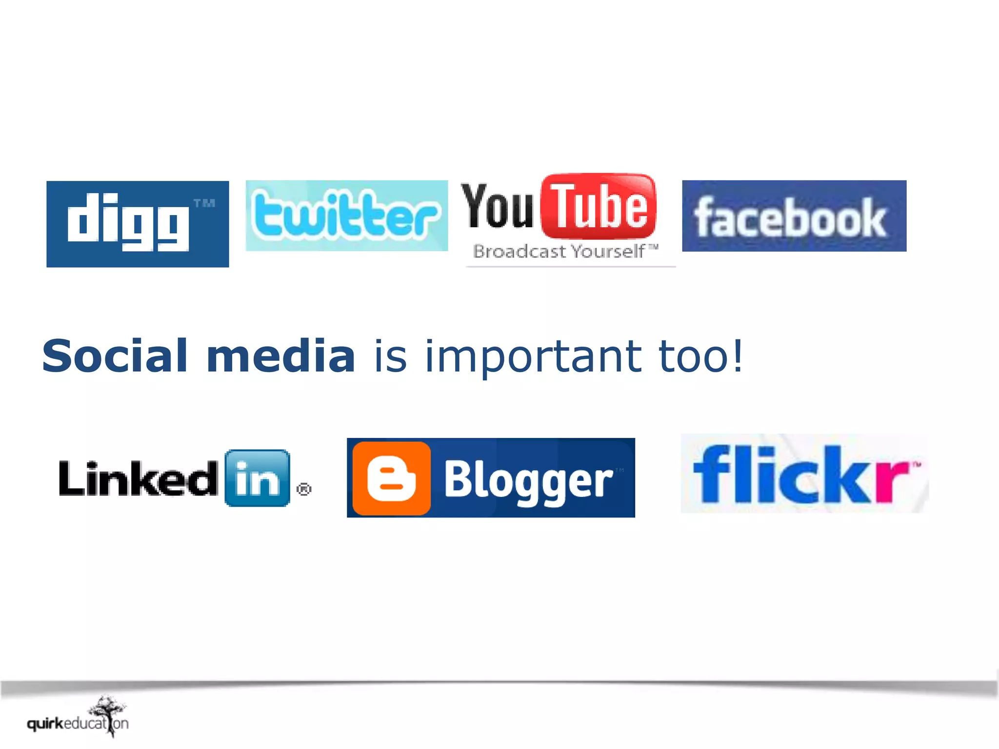 Social media is important too!
 