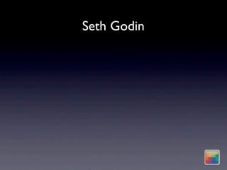 Seth Godin
 