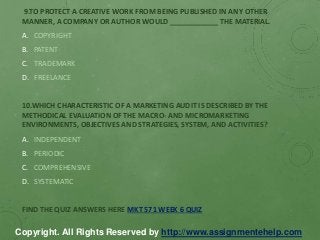 9.TO PROTECT A CREATIVE WORK FROM BEING PUBLISHED IN ANY OTHER
MANNER, A COMPANY OR AUTHOR WOULD ____________ THE MATERIAL...