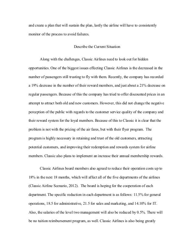 classic airlines and marketing mkt 571 Classic airlines marketing solution mkt 571 (6 pages | 2506 words) when companies face financial problems or declines in sales they have to have a formalized process to use to define the problem and ultimately come up with a solution a general problem solving process provides le. classic airlines and marketing mkt 571 Classic airlines marketing solution mkt 571 (6 pages | 2506 words) when companies face financial problems or declines in sales they have to have a formalized process to use to define the problem and ultimately come up with a solution a general problem solving process provides le.