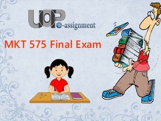 MKT 575 Final Exam
 