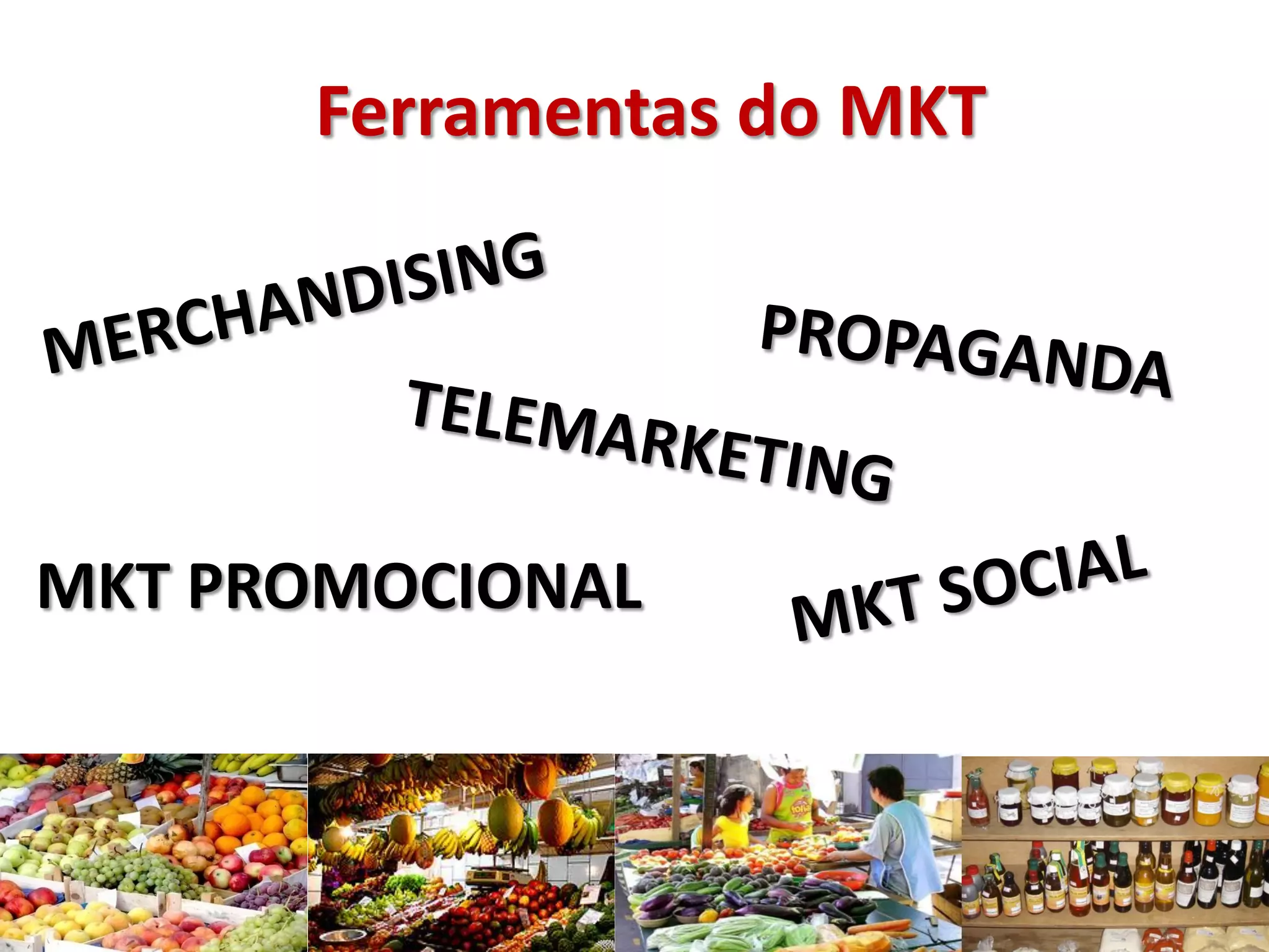 Ferramentas do MKT
MKT PROMOCIONAL
 