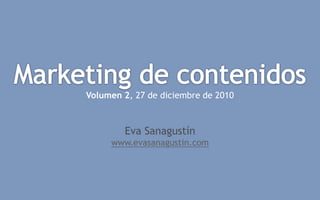 Volumen 2, 27 de diciembre de 2010



        Eva Sanagustín
     www.evasanagustin.com
 