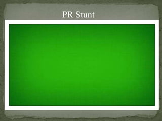 PR Stunt
 