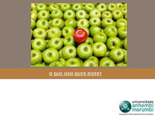 O QUE ISSO QUER DIZER? 
 