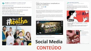 Social Media
CONTEÚDO
 
