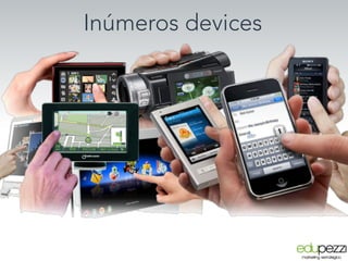 Inúmeros devices
 