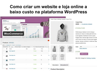 Como criar um website e loja online a
baixo custo na plataforma WordPress
 