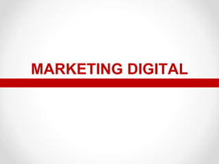 MARKETING DIGITAL

 