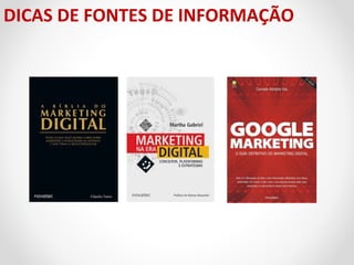 DICAS DE FONTES DE INFORMAÇÃO

 