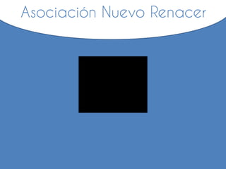 Asociación Nuevo Renacer
 