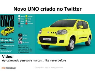 Novo UNO criado no TwitterVideo: Aproximando pessoas e marcas... likeneverbeforeClic Interativa - Todos os direitos reservados.