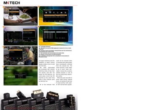 6
35
36
34
37
39
38
62 TELE-audiovision International — The World‘s Largest Digital TV Trade Magazine — 07-08/2013 — www.TELE-audiovision.com
put signal resolution and the
capability to select various
display modes in the 4:3 and
16:9 formats.
We really appreciated
the extremely fast channel
switching times of less than
one second. And let‘s not
forget the PVR features: we
could easily record two HD
channels at the same time
while a third channel could
be watched live.
All of the channels that
could not be received while
a recording was taking place
were conveniently removed
from the channel list. The
Timer function is also ready
to go to work; when acti-
vated it stores the currently
viewed program in one of
the very large freely selecta-
ble caches.
After the tuner was able to
prove itself during channel
scans, we wanted to see how
it would perform with weak-
er and narrow-band signals.
34. Language selection
35. The user can use the OSD keyboard to search for one or more
channels
36. During an active recording, channels that can't be received are
removed from the channel list
37. Two channels can be recorded at the same time
38. Display of previously recorded programs
39. A satellite's transponder list is checked for new entries in
Blindscan mode
 