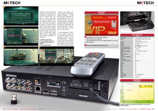 DATA
TECHNICAL
Manufacturer	 Gotech International Technology Co., Ltd.
Adress	 66 Yongda Road, Hongqi, ZhuHai 519045,
	 Jinwan, CHINA
Contact	www.gotechcn.com/Enquiry.asp
Internet	www.gotechcn.com
Model	IS1-19HD
Function	 & Combo Receiver
Input frequency 	 950 - 2150 MHz
Input symbol rate 	 2 - 45 Ms/s
DiSEqC	 1.0, 1.1, 1.2, 1.3
Input frequency 	 177 - 213 MHz & 473 - 803 MHz
HDMI	yes
Digital Audio out	 yes (coaxial)
USB 2.0	yes
Internal 2.5“ SATA HDD	yes
CI Slot	no
Card Reader	yes
Stereo Audio, CVBS, YUV	 yes (6x RCA)
Scart	no
Ethernet	yes
WiFi	yes
RS232	yes
0/12V	no
EPG	yes
HDTV	yes
PVR	yes
WebTV	no
Power Supply	 100 - 240V AC 50/60 Hz
Dimensions	 28 x 23 x 5.5 cm
Weight	 1.35 kg
DIAGRAM
ENERGY
Active Power
Apparent Power
Mode Apparent Active Factor
Active 22 W 13 W 0.59
StandBy 4 W 1.5 W 0.37
OPINION
expert
+
–
RECOMMENDED
PRODUCT BY
Thomas Haring
Test Center
Austria
MKTech IS1-19HD
DVB-S2 & ISDB-TB Receiver
6
40
41
39
42
60 61TELE-audiovision International — The World‘s Largest Digital TV Trade Magazine — 09-10/2013 — www.TELE-audiovision.com www.TELE-audiovision.com — 09-10/2013 — TELE-audiovision International — 全球发行量最大的数字电视杂志
Energy: The first 15 minutes active operation; the second 15
minutes Standby
networks. Manually entering
the SSID is not possible so
therefore the receiver can‘t
look for hidden WiFi net-
works. Once a connection
has been established with
the Internet, the user can
then check the local weath-
er forecast, access an RSS
reader, check stock prices,
view Google Maps, YouTube
as well as the online photo
services Yupoo, Picasa and
Flickr. There‘s also a large
assortment of entertaining
video games available for
download. Thoughtful, clear and error-free software
Rich yet easy to use functions
The removable frame for the 2.5“ SATA hard drive is very inno-
vative and clever
Cannot enter SSID manually in WiFi mode
39. ISDB-T channel scan
40. The IS1-19HD channel list
41. BAND HD from Chile via
ISDB-T
42. Language selection
Overall we enjoyed us-
ing the MKTech IS1-19HD‘s
network features - all the
services were integrated by
the manufacturer in an ex-
emplary fashion; they were
all fully functional. We espe-
cially liked that they could all
be used very effectively via
the receiver and TV. Only in
that way will users actually
want to utilize them.
The combination of DVB-
S2 and ISDB-T tuners in
this receiver makes it a very
interesting choice for our
TELE-audiovision readers
in South America and we‘re
certain that the IS1-19HD
from MKTech will find many
fans in that part of the world.
 