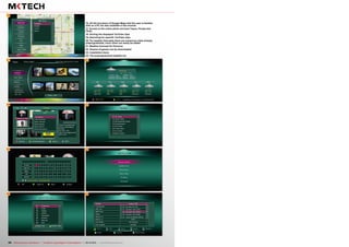 22
23
24
6
17
18
21
16
19
20
54 TELE-audiovision International — The World‘s Largest Digital TV Trade Magazine — 09-10/2013 — www.TELE-audiovision.com
16. All the functions of Google Maps that the user is familiar
with on a PC are also available in the receiver
17. Access to the online photo services Yupoo, Picasa and
Flickr
18. Sorting the displayed YouTube clips
19. Searching for specific YouTube clips
20. For weather forecasts there are numerous cities already
preprogrammed, more cities can easily be added
21. Weather forecast for Florence
22. Dozens of games can be downloaded
23. Installation menu
24. The preprogrammed satellite list
 