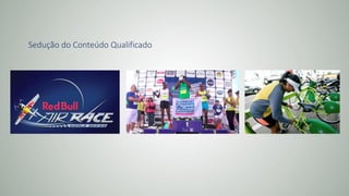 Sedução do Conteúdo Qualificado
 