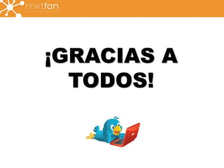 ¡GRACIAS A 
TODOS! 
