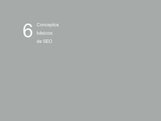 Conceptos
básicos
de SEO
6
 