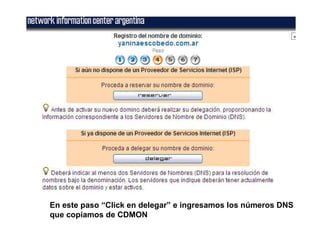 En este paso “Click en delegar” e ingresamos los números DNS  que copiamos de CDMON 