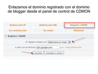 Enlazamos el dominio registrado con el dominio de blogger desde el panel de control de CDMON 