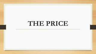 THE PRICE
 