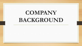 COMPANY
BACKGROUND
 