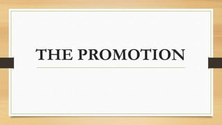 THE PROMOTION
 