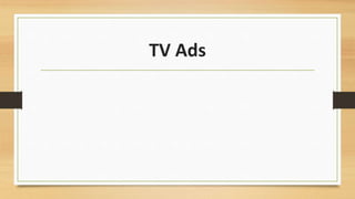 TV Ads
 