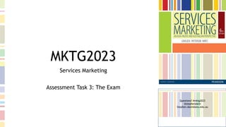 Questions? #mktg2023
@stephendann
Stephen.dann@anu.edu.au
MKTG2023
Services Marketing
Assessment Task 3: The Exam
 