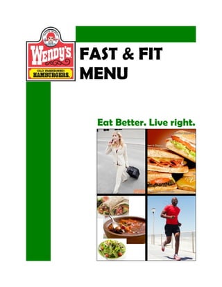 FAST & FIT
MENU
Eat Better. Live right.

 