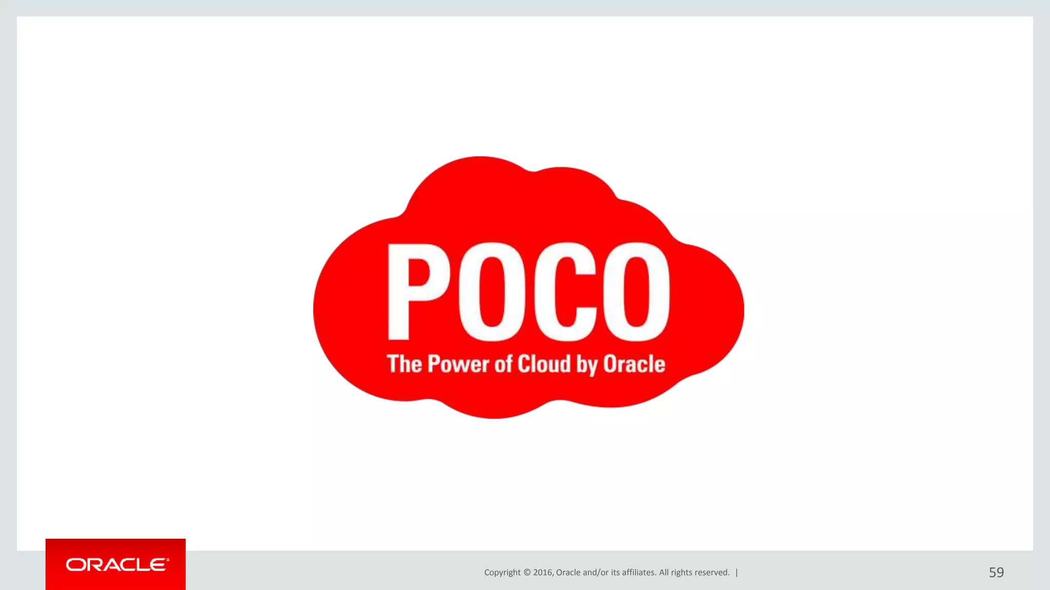 Copyright © 2016, Oracle and/or its affiliates. All rights reserved. | 59
 