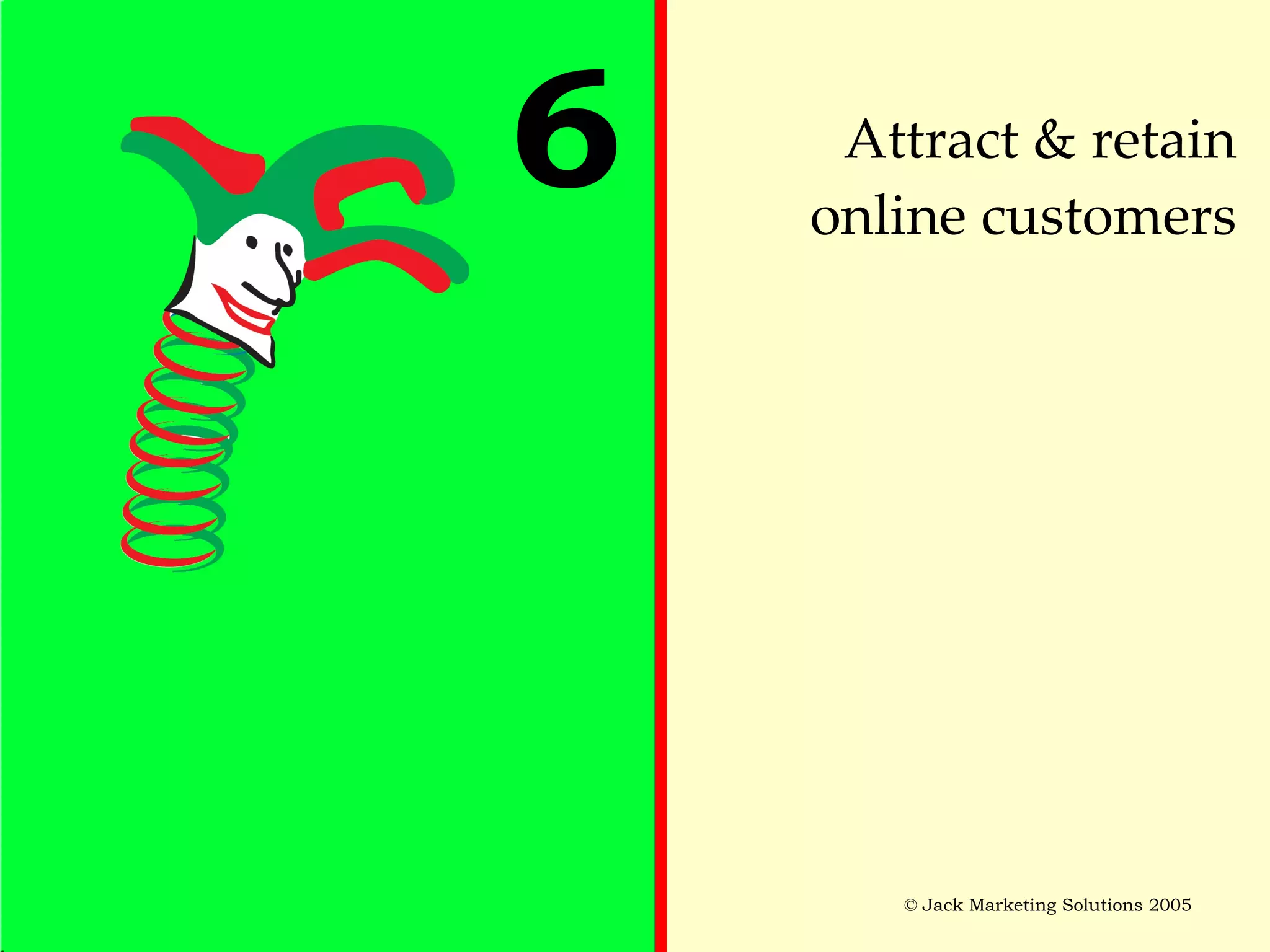 Attract & retain online customers 6 