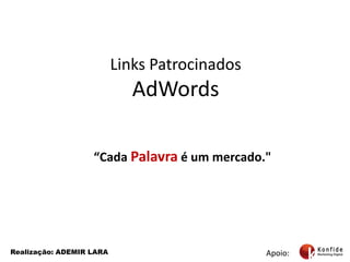 Você monitora as estatísticas do seu site?Google Analyticshttp://bit.ly/vcanalyticsApoio:Realização: ADEMIR LARA