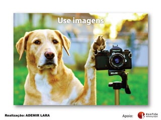 Siga profissionais de renome e empresas (concorrentes também)