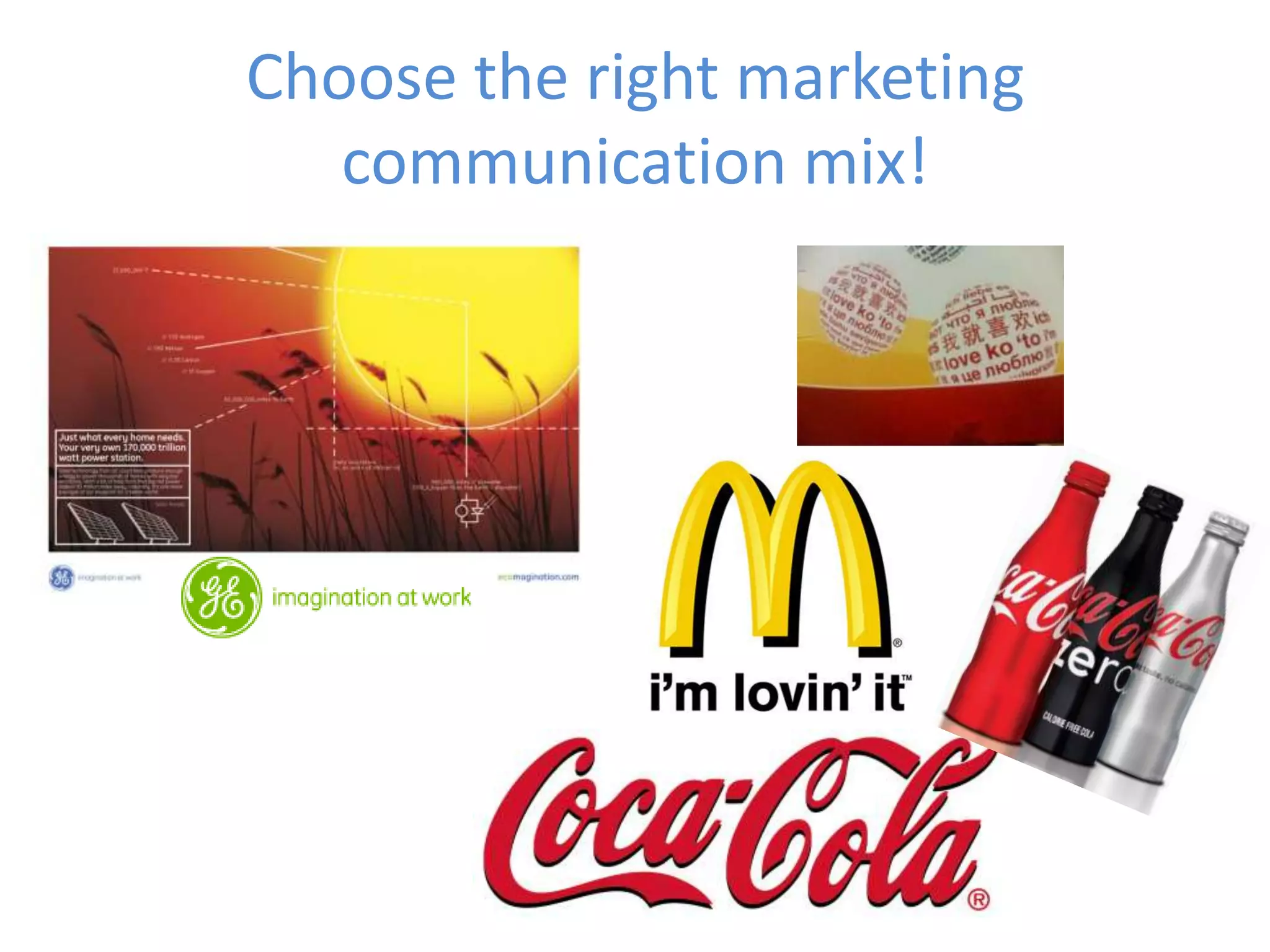 Choose the right marketing communication mix!