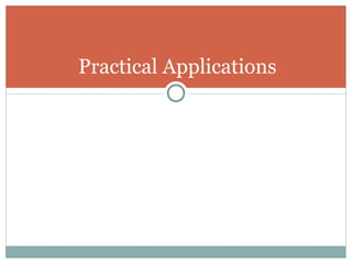 Practical Applications 