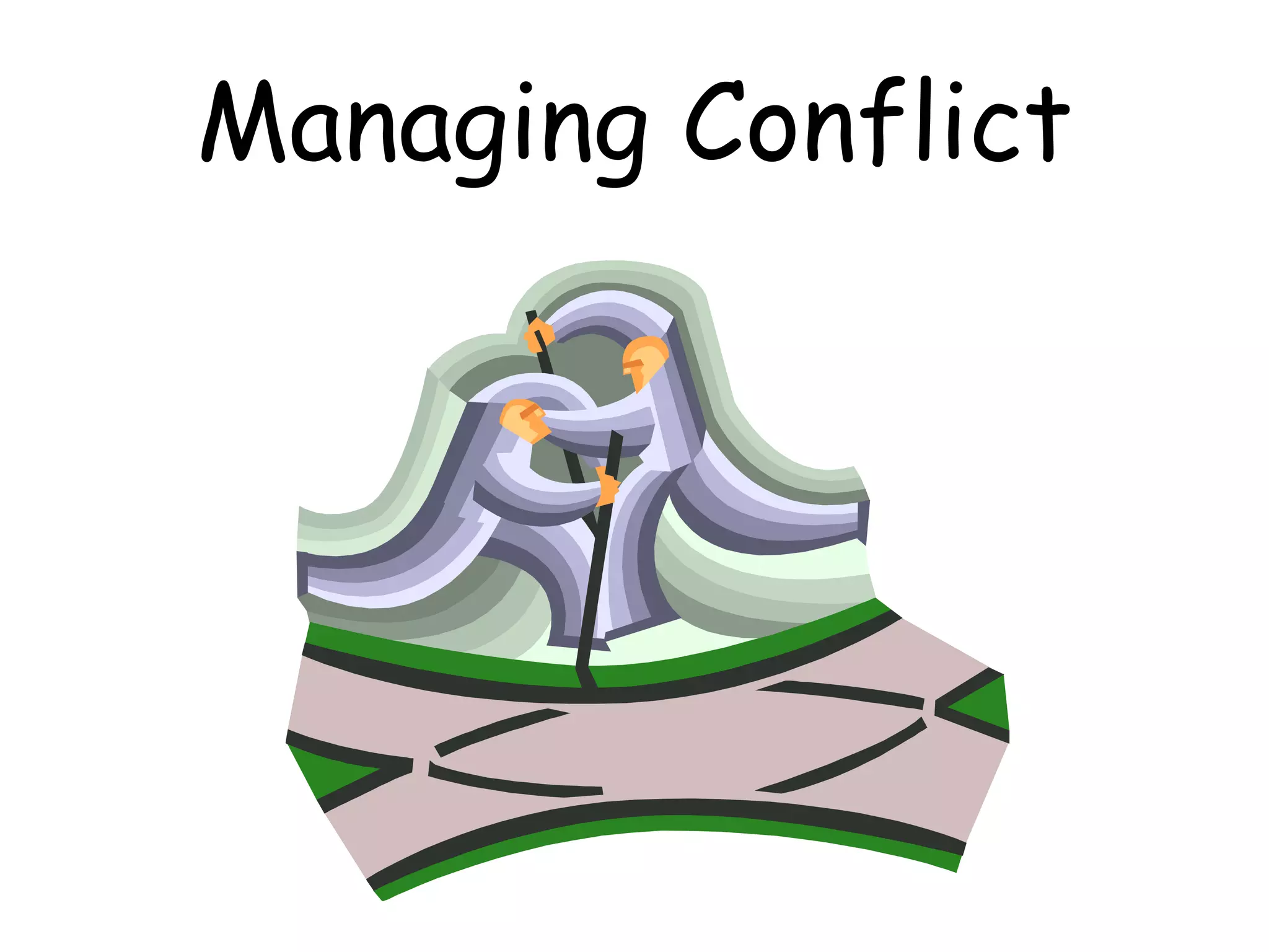 Managing Conflict
 