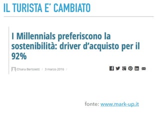 IL TURISTA E’ CAMBIATO
fonte: www.mark-up.it
 